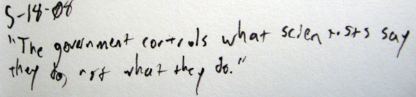 The government controls what scientists say they do, not what they do.